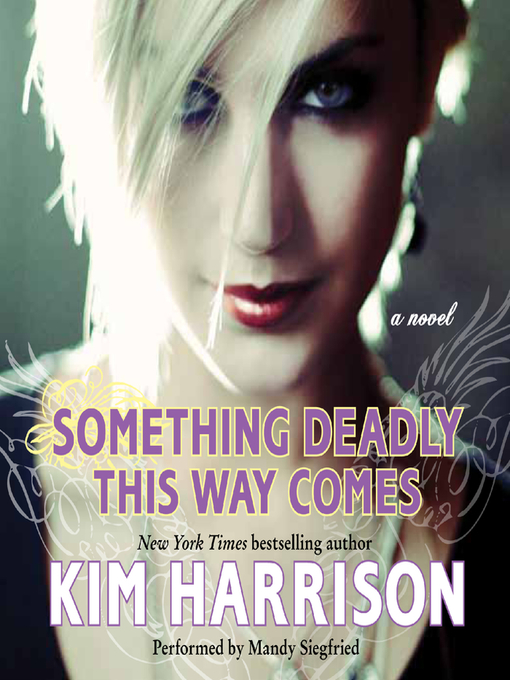 Title details for Something Deadly this Way Comes by Kim Harrison - Wait list
